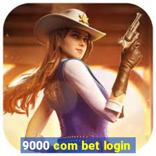 9000 com bet login