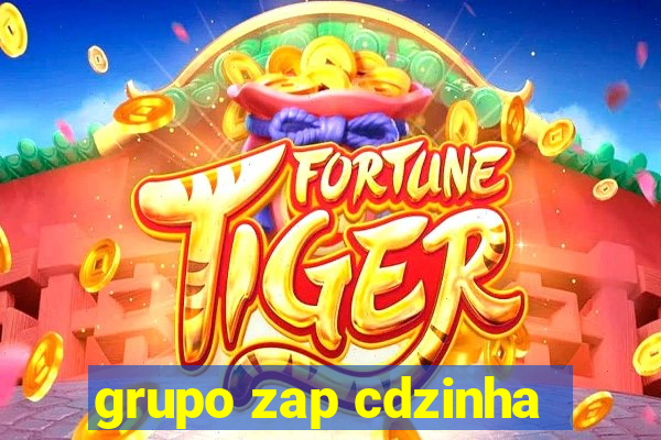 grupo zap cdzinha