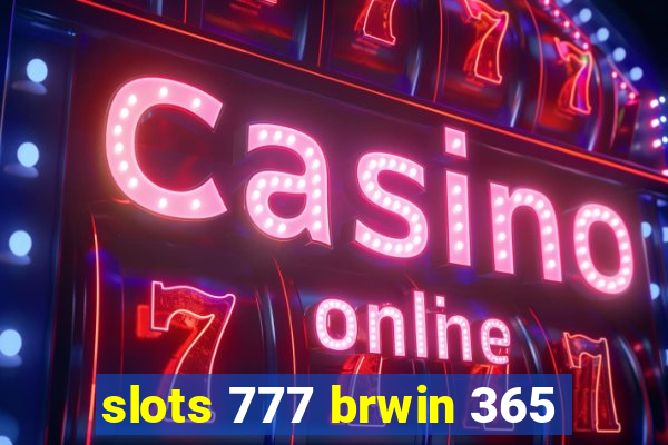 slots 777 brwin 365