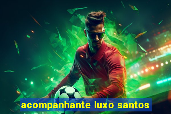 acompanhante luxo santos