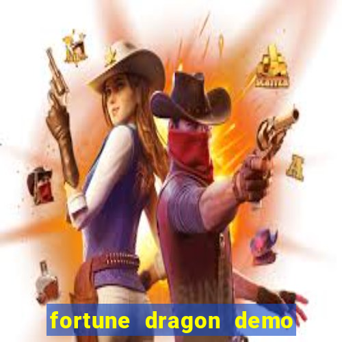 fortune dragon demo bet 500