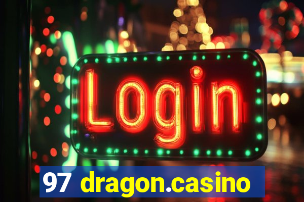 97 dragon.casino