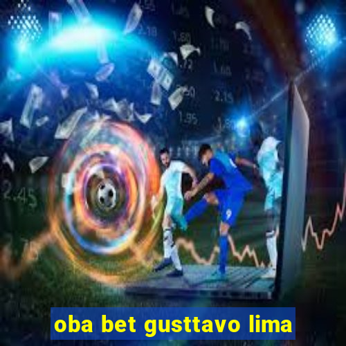 oba bet gusttavo lima