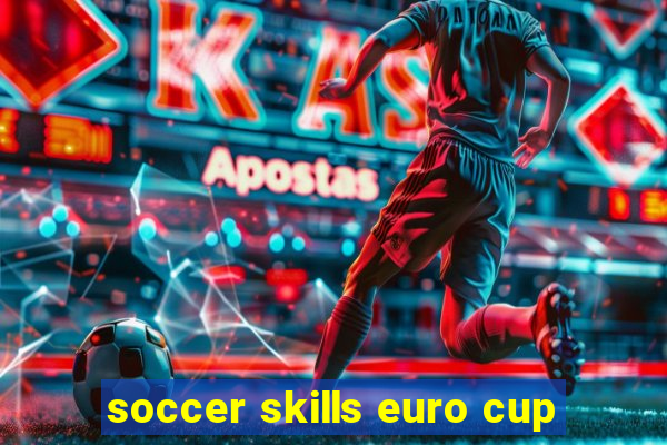 soccer skills euro cup