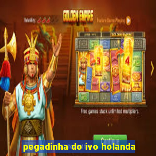 pegadinha do ivo holanda