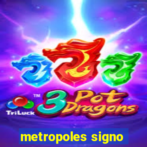 metropoles signo