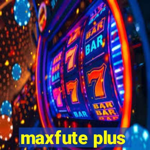 maxfute plus