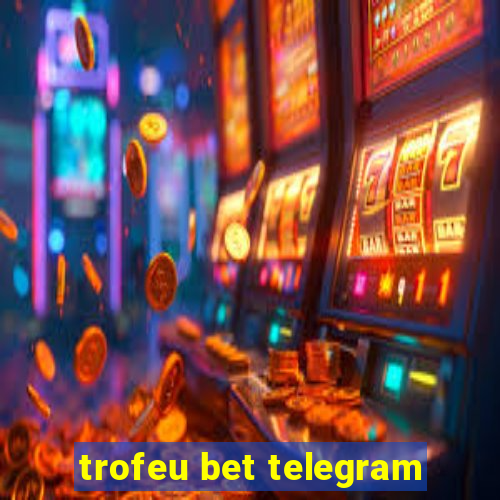 trofeu bet telegram