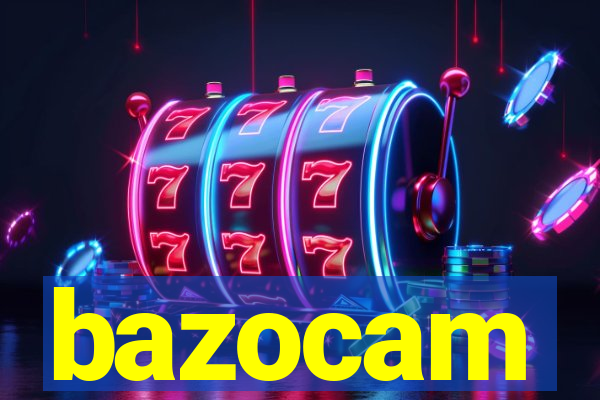 bazocam