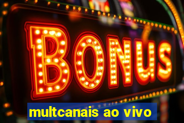 multcanais ao vivo