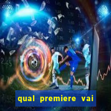 qual premiere vai passar o jogo do inter