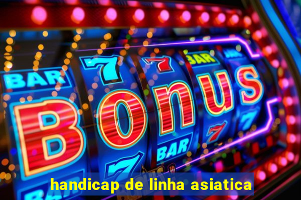 handicap de linha asiatica