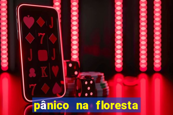 pânico na floresta 2 filme completo dublado mega filmes