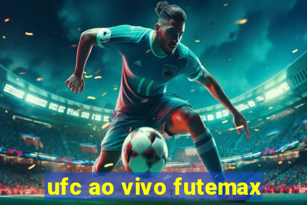 ufc ao vivo futemax