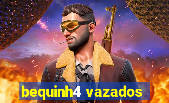 bequinh4 vazados