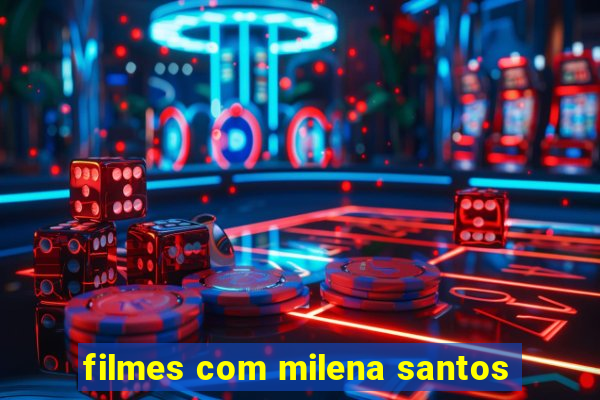 filmes com milena santos