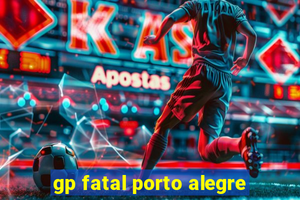 gp fatal porto alegre