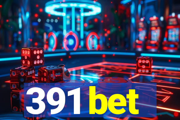 391 bet