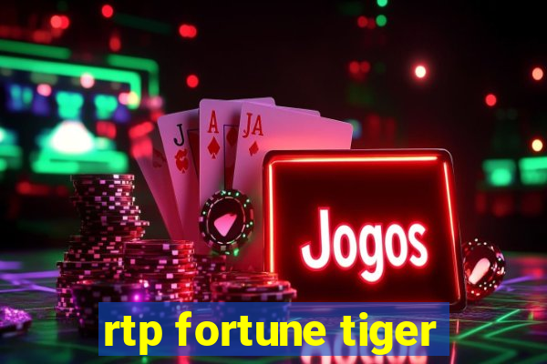 rtp fortune tiger