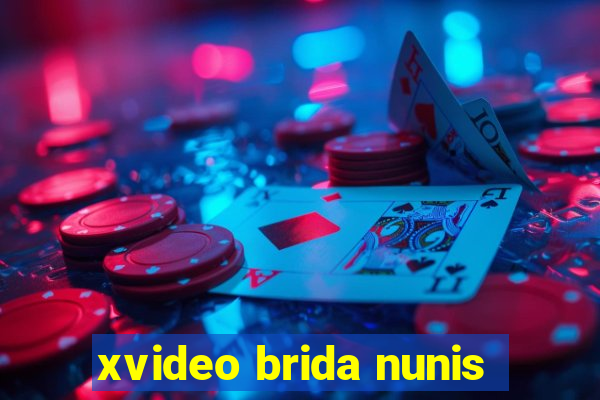 xvideo brida nunis