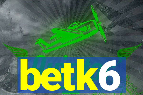 betk6