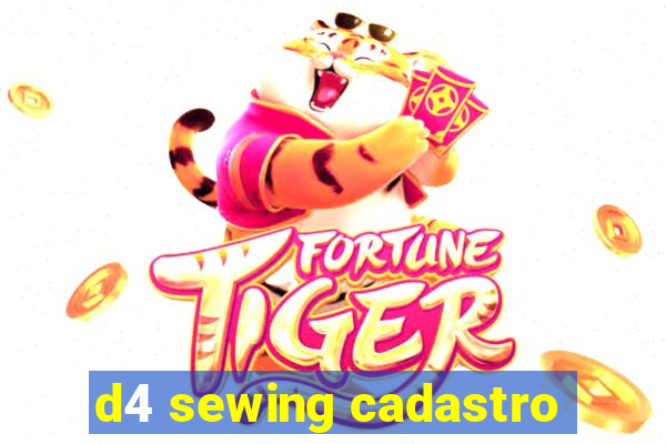 d4 sewing cadastro