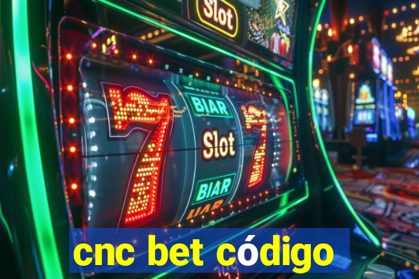 cnc bet código