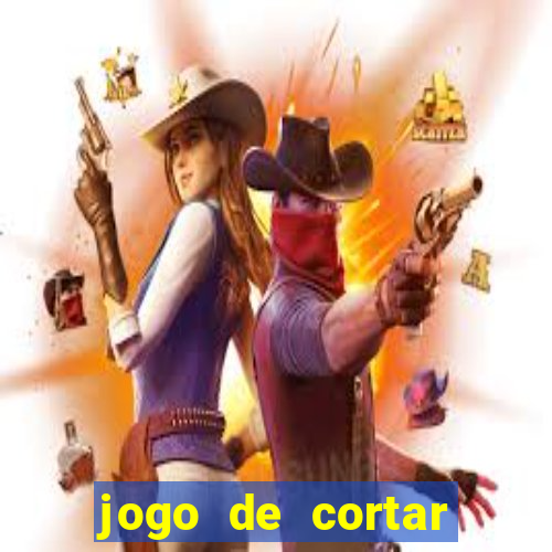 jogo de cortar frutinha para ganhar dinheiro