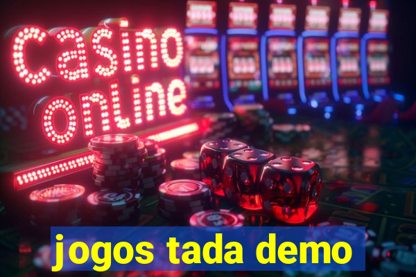 jogos tada demo