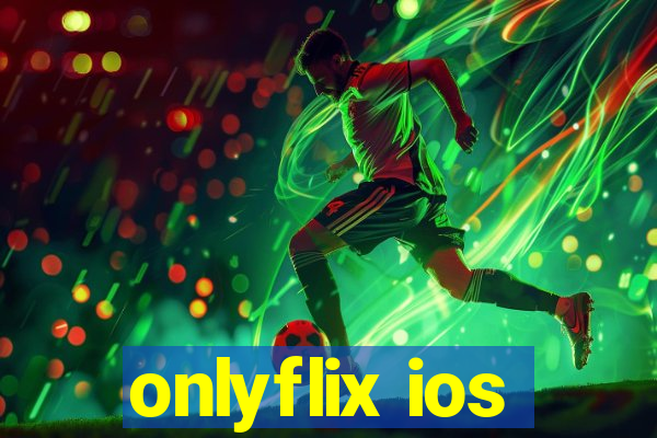 onlyflix ios