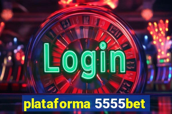 plataforma 5555bet