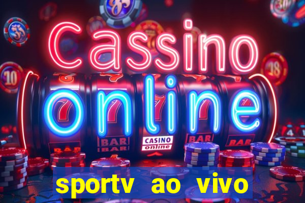 sportv ao vivo multi multicanal