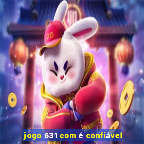 jogo 631 com é confiável