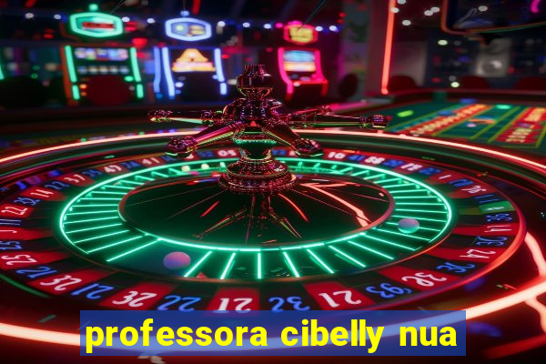 professora cibelly nua