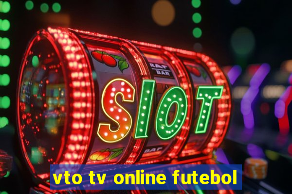 vto tv online futebol