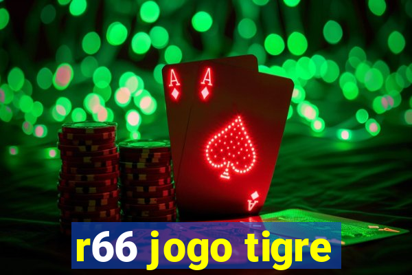 r66 jogo tigre