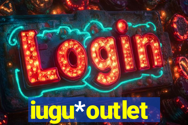 iugu*outlet