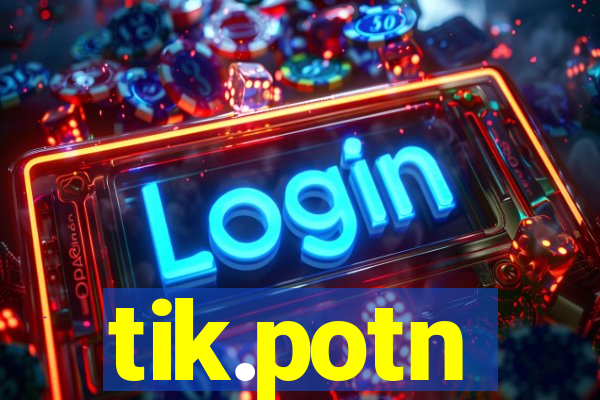 tik.potn