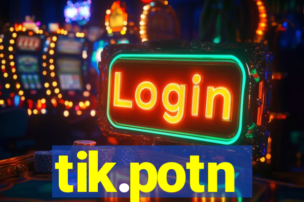 tik.potn